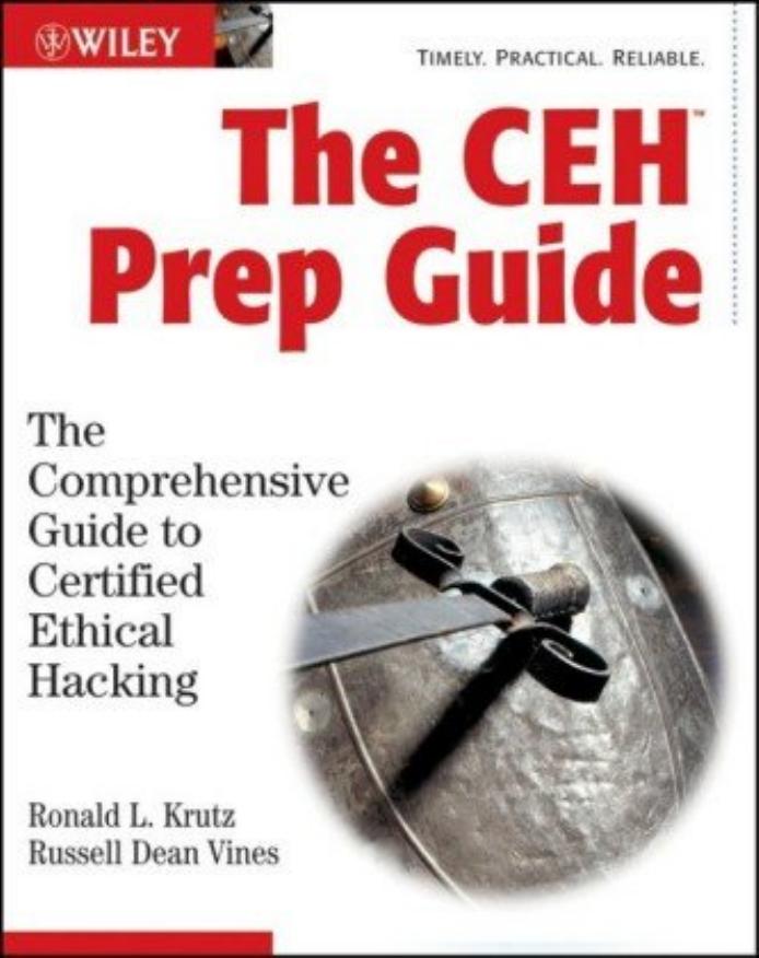 CEH Prep Guide by The Comprehensive Guide to Certified Ethical Hacking