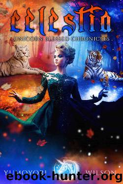 CELESTIA (Unicorn Blessed Chronicles Book 2) by Yumoyori Wilson