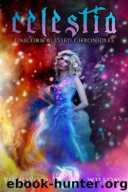 CELESTIA (Unicorn Blessed Chronicles Book 3) by Yumoyori Wilson