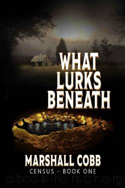 CENSUS~What Lurks Beneath by Marshall Cobb