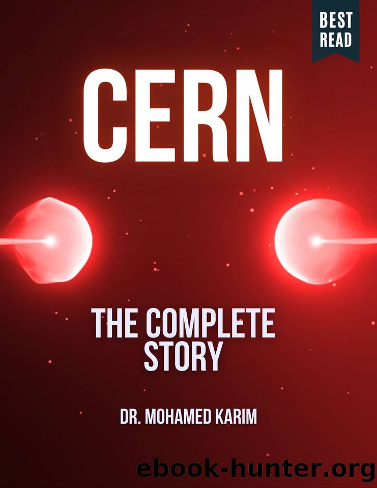 CERN: The Complete Story by Karim Mohamed