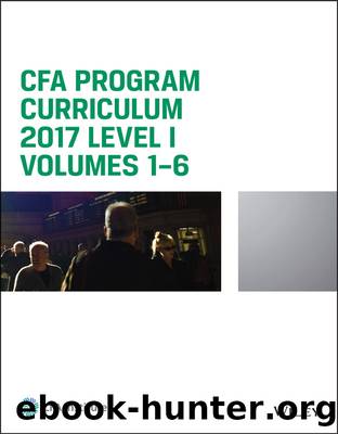 CFA Program Curriculum 2017 Level I, Volumes 1-6 by CFA Institute