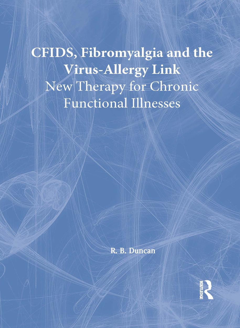CFIDS, Fibromyalgia, and the Virus-Allergy Link: Hidden Viruses, Allergies, and Uncommon Fatigue/Pain Disorders by Roberto Patarca Montero R. Bruce Duncan