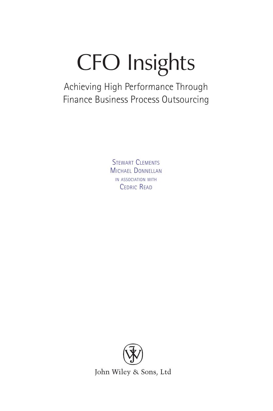 CFO Insights: Achieving High Performance Through Finance Business Process Outsourcing by Stewart Clements Michael Donnellan Cedric Read