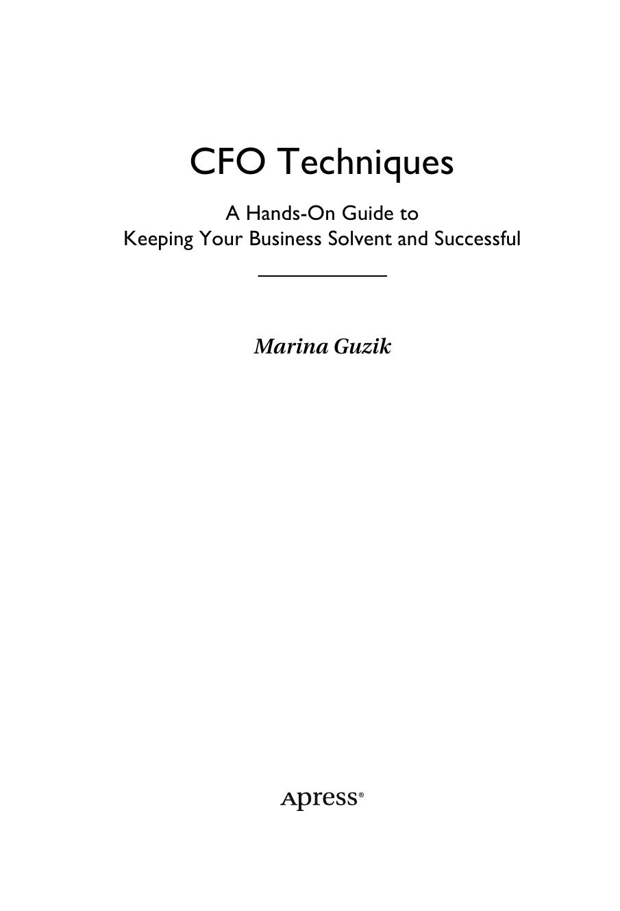 CFO Techniques: A Hands-On Guide to Keeping Your Business Solvent and Successful by Marina Guzik (auth.)