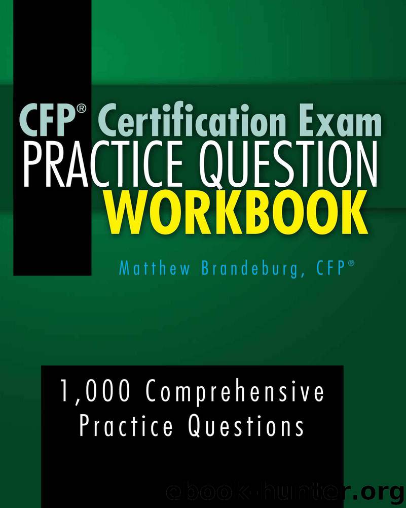 CFP Certification Exam Practice Question Workbook by Matthew Brandeburg