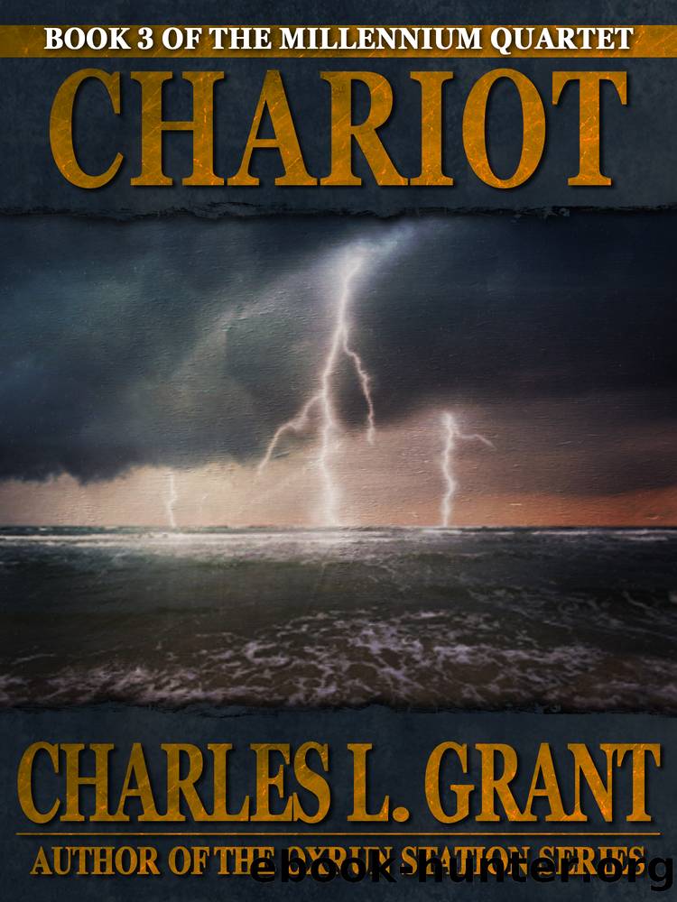 CHARIOT: Book III of the Millennium Quartet by Charles L. Grant