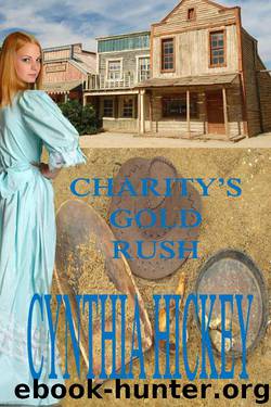 CHARITY'S GOLD RUSH (A Strike It Rich in Montana novel) by Hickey Cynthia
