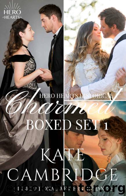 CHARMED Boxed Set 1, Hero Hearts Historical: Inspirational Western Romance by Cambridge Kate