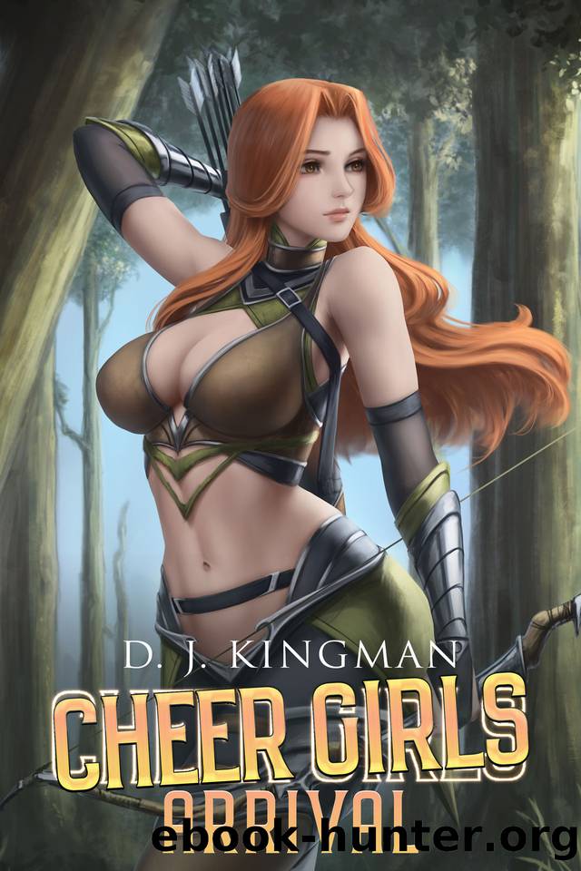 CHEER GIRLS - ARRIVAL : A LITRPG HAREM ADVENTURE (Cheer Girls: A LitRPG Harem Adventure Series Book 1) by D.J. Kingman