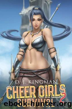 CHEER GIRLS - SURVIVAL: A LITRPG HAREM ADVENTURE (Cheer Girls: A LitRPG Harem Adventure Series Book 2) by D.J Kingman