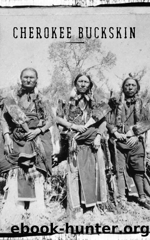 CHEROKEE BUCKSKIN: How to skin, buck, stretch, flesh, dehair, brain tan, and smoke an animal pelt for use as clothing material. A little history. The American Holocaust. God and the Cherokee. by RUSSELL PUTNAM
