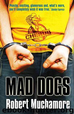 CHERUB: Mad Dogs by Robert Muchamore