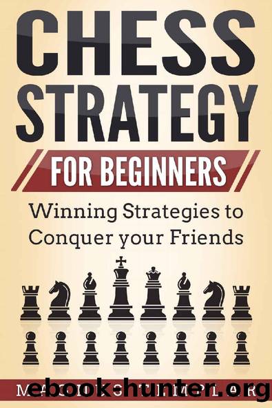 CHESS FOR BEGINNERS: Winning Strategies to conquer your Friends (CHESS STRATEGY) by Magnus Templar