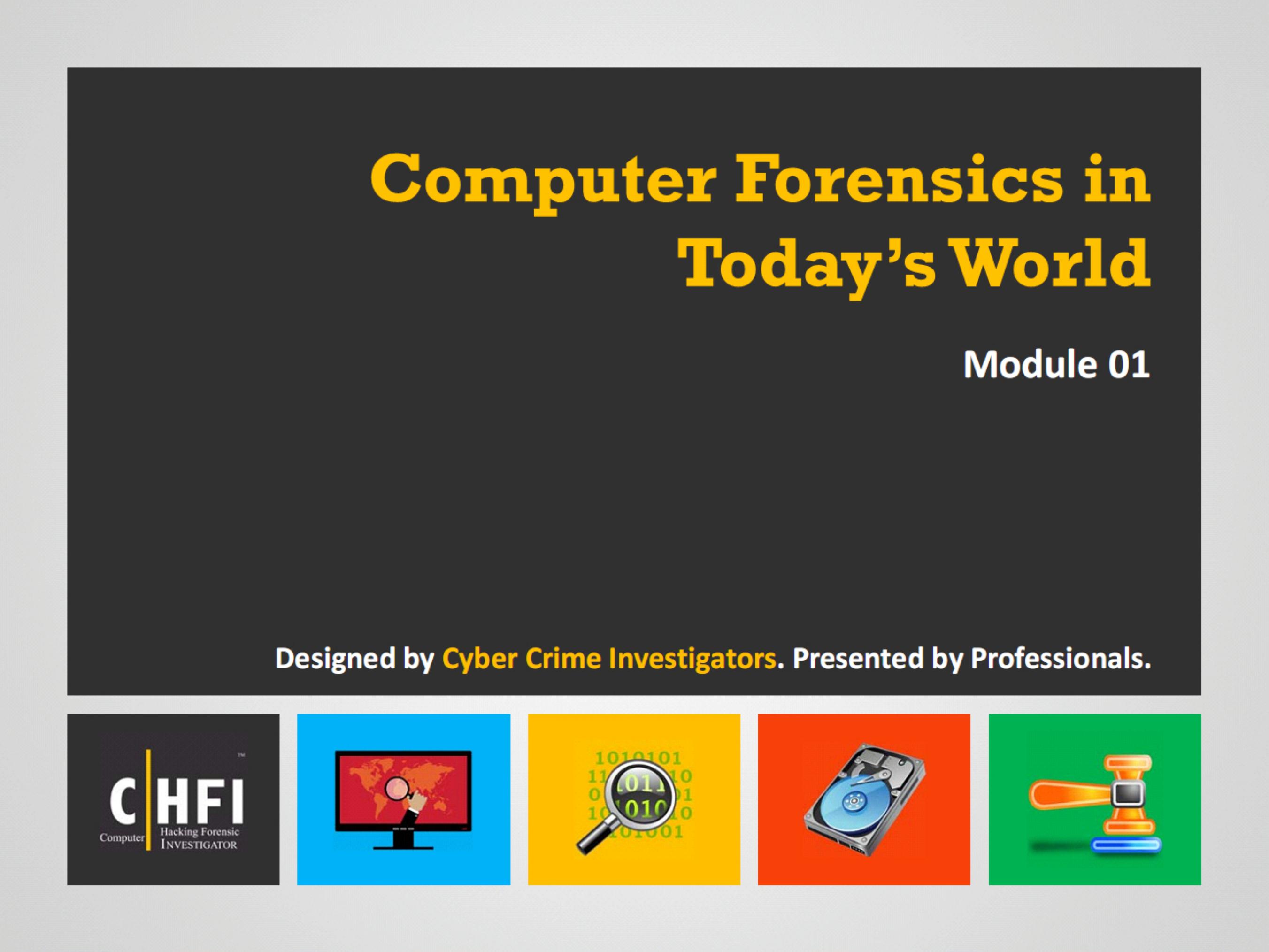 CHFIv9 Module 01 Computer Forensics in Today's World by Unknown