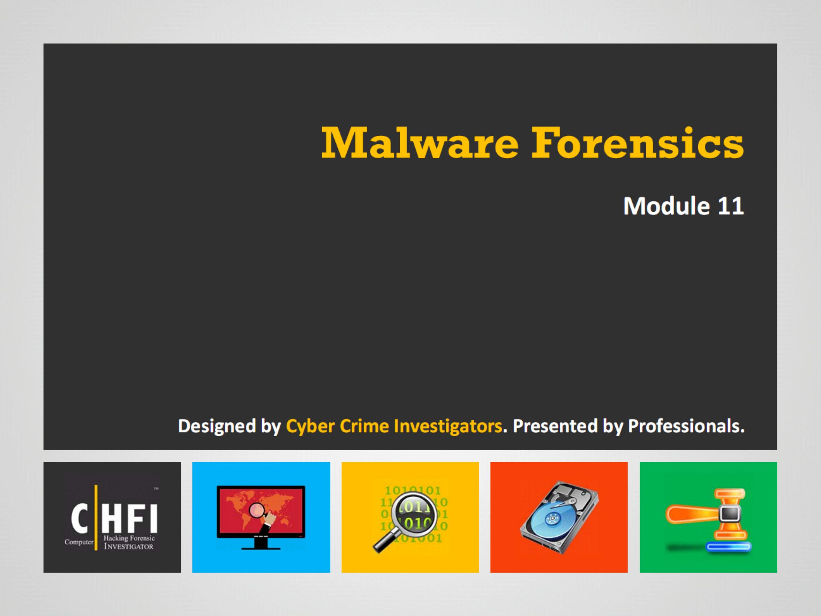 CHFIv9 Module 11 Malware Forensics by Unknown