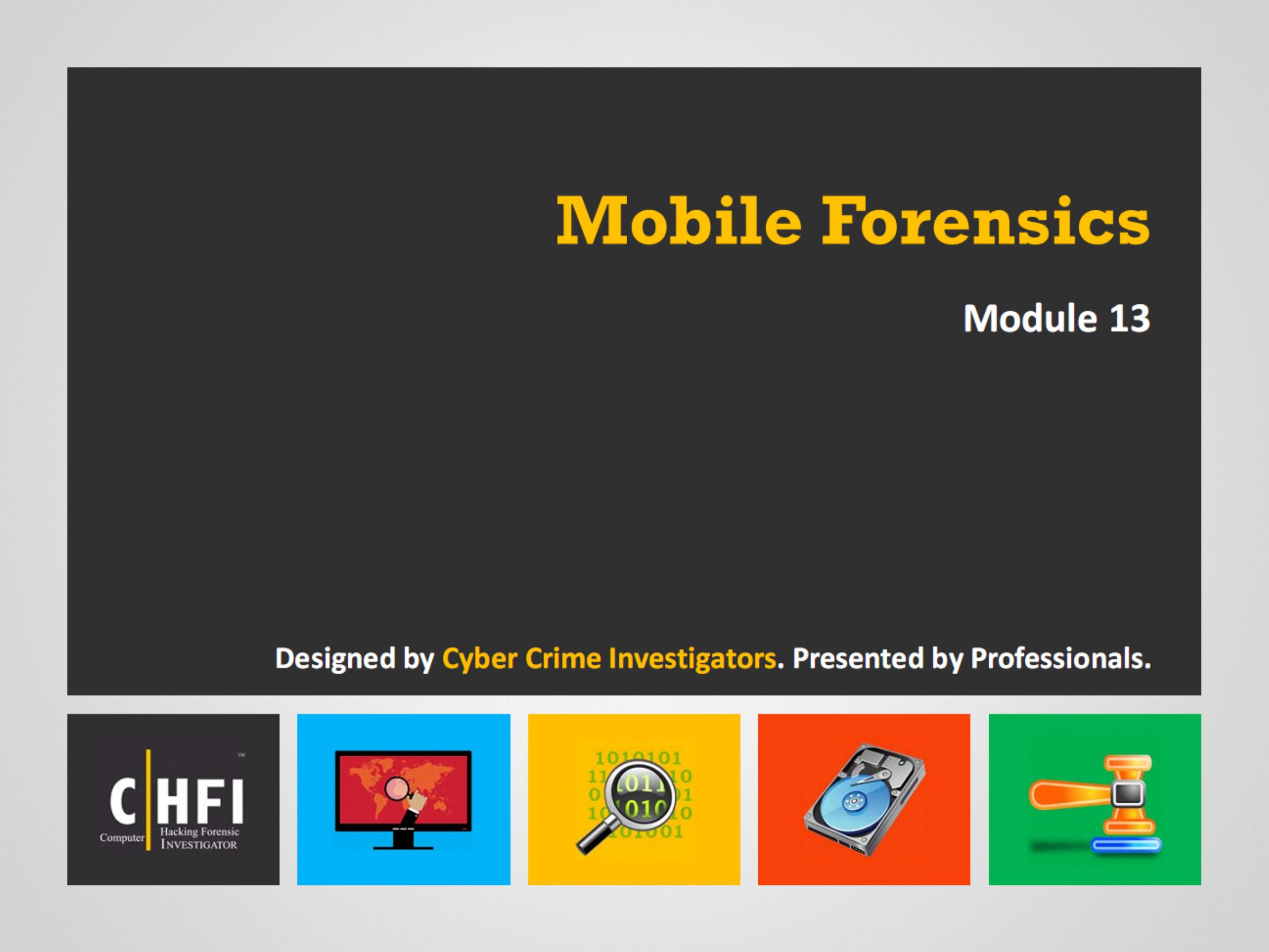 CHFIv9 Module 13 Mobile Forensics by Unknown