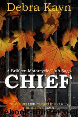 CHIEF_A Brikken Motorcycle Club Saga by Debra Kayn