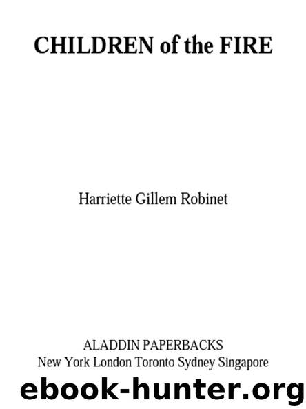 CHILDREN of the FIRE by Harriette Gillem Robinet