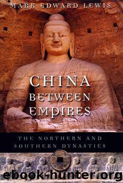 CHINA BETWEEN EMPIRES (History of Imperial China) by Mark Edward LEWIS