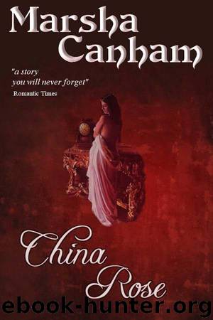 CHINA ROSE by Canham Marsha