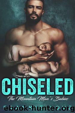 CHISELED: The Mountain Man's Babies by Frankie Love