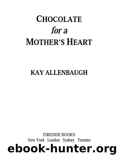 CHOCOLATE for a MOTHER’S HEART by KAY ALLENBAUGH