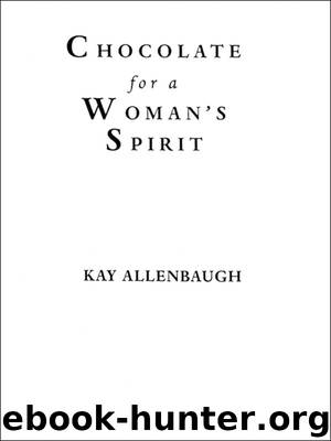 CHOCOLATE for a WOMAN'S SPIRIT by KAY ALLENBAUGH