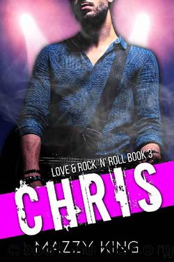 CHRIS: A Rockstar Instalove Romance (Love & Rock 'N' Roll Book 3) by Mazzy King