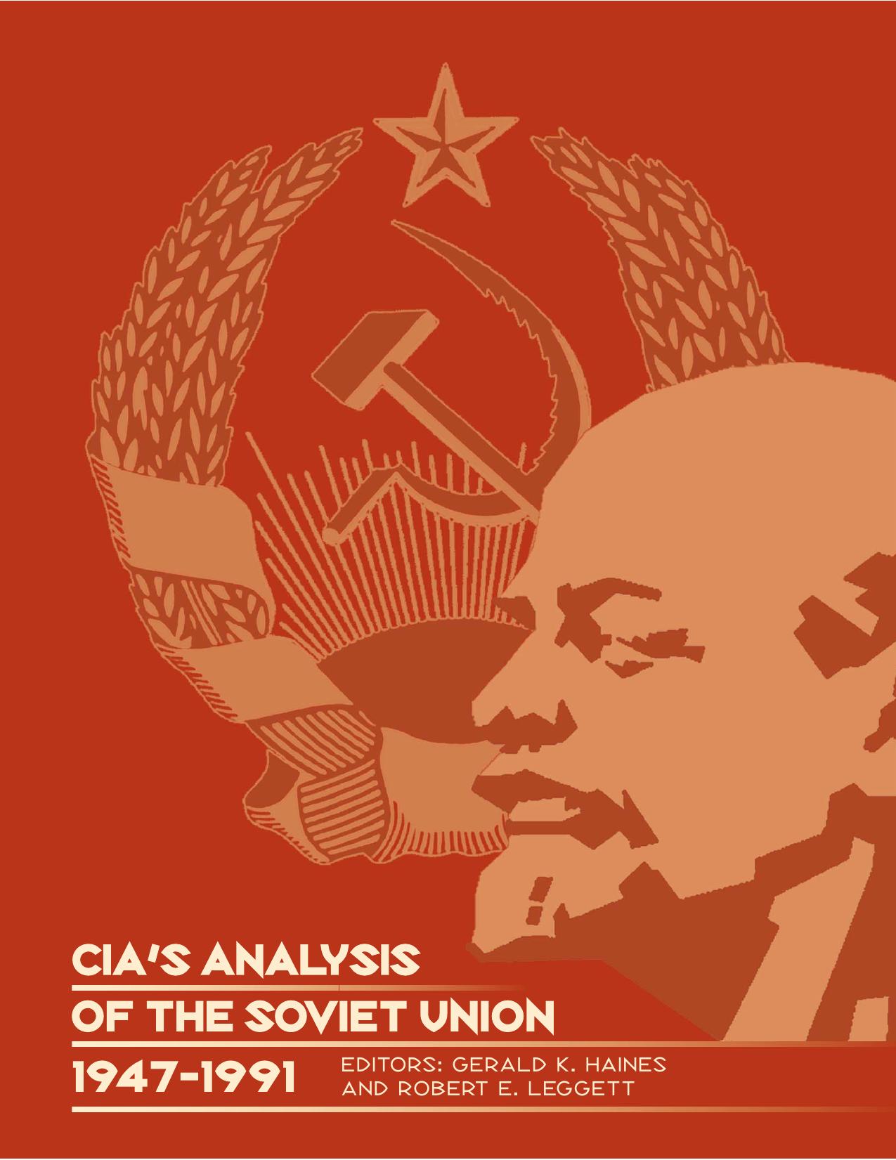 CIA's Analysis of the Soviet Union, 1947-1991: A Documentary Collection by Gerald K. Haines Robert E. Leggett Center for the Study of Intelligence (U.S.)