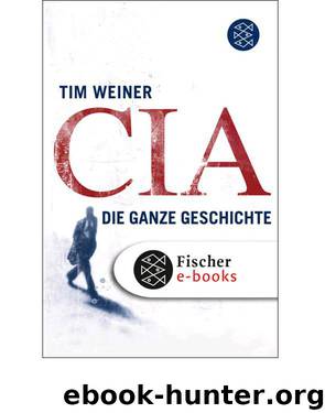 CIA: Die ganze Geschichte (German Edition) by Weiner Tim