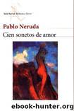 CIEN SONETOS DE AMOR(v.1) by Pablo Neruda