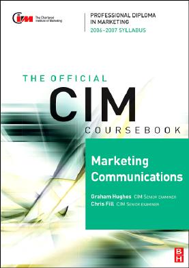 CIM Coursebook 06 07 Marketing Communications (Cim Coursebook) by Chris Fill Graham Hughes