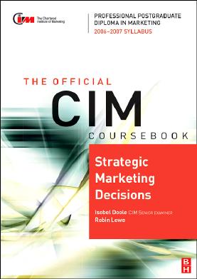 CIM Coursebook 06 07 Strategic Marketing Decisions (CIM Coursebook) (CIM Coursebook) by Isobel Doole Robin Lowe