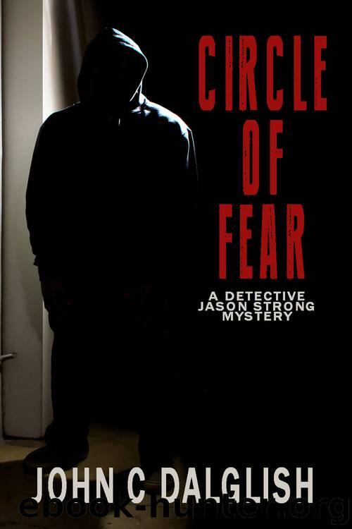 CIRCLE OF FEAR (Clean Suspense) (Detective Jason Strong Series Book 12) by John C. Dalglish