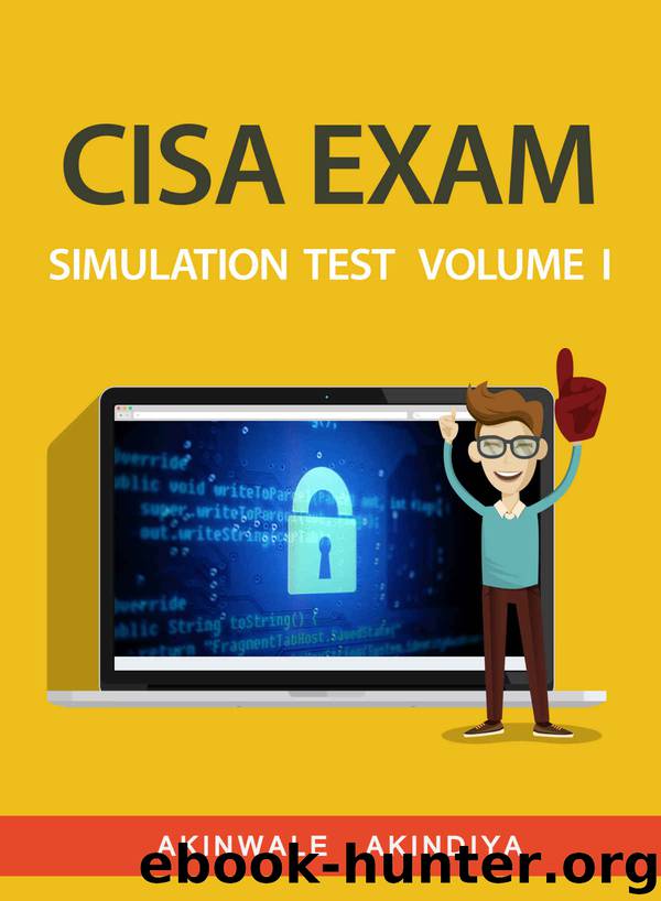 CISA EXAM SIMULATION TEST VOLUME I by AKINWALE AKINDIYA