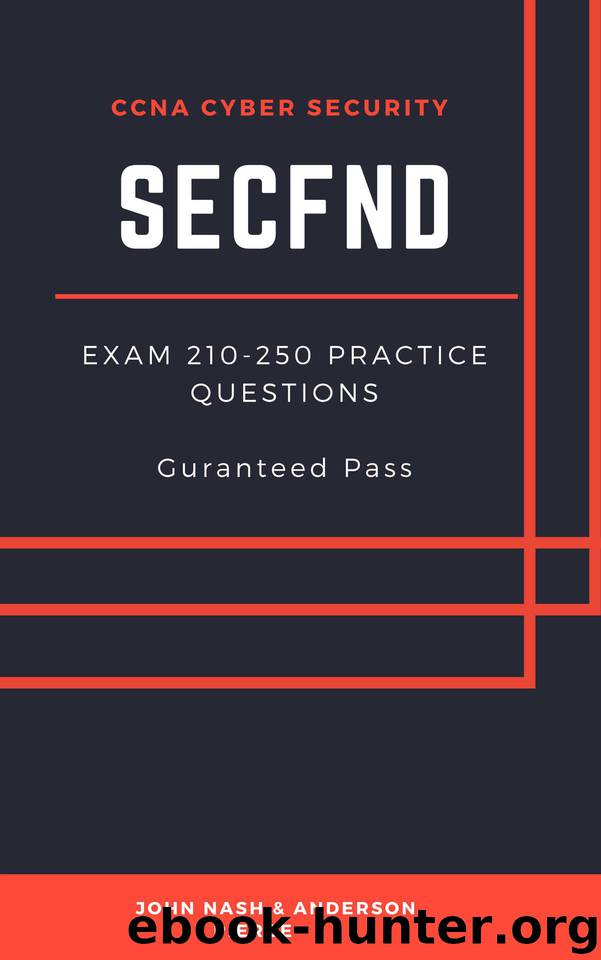 CISCO SECFND Practice Questions: CCNA Cisco Cyber Security by Nash John & Pierce Anderson