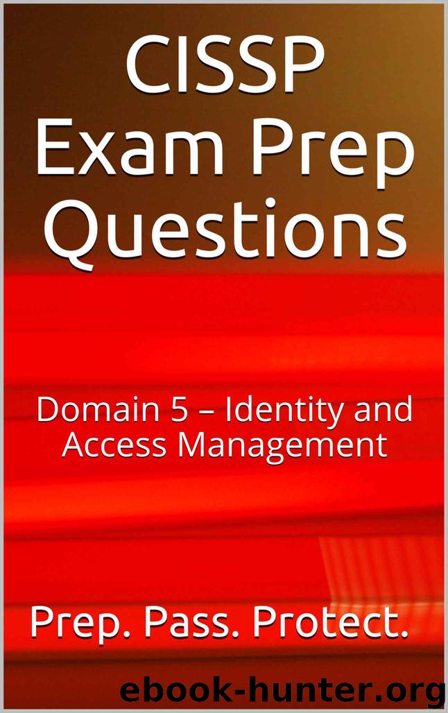CISSP Exam Prep Questions: Domain 5 – Identity and Access Management by Richard Anderson