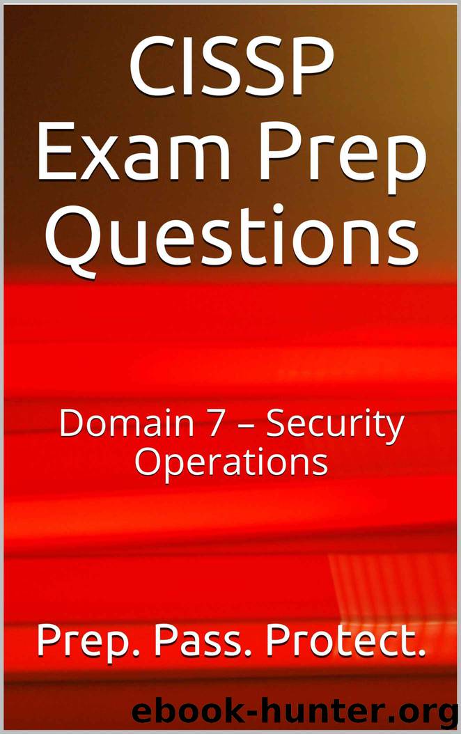 CISSP Exam Prep Questions: Domain 7 – Security Operations by Richard Anderson
