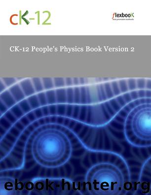 CK-12 People's Physics Book Version 2 by CK-12 Foundation