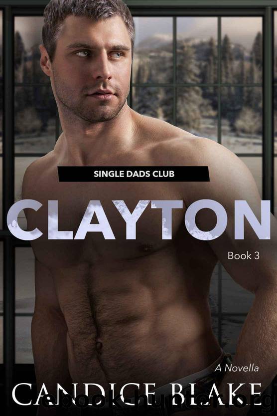 CLAYTON (Single Dads Club Book 3) by BLAKE CANDICE