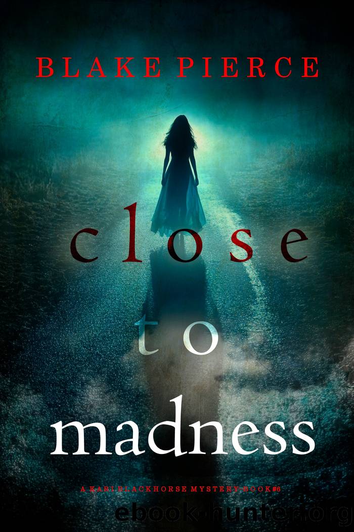 CLOSE TO MADNESS by Blake Pierce