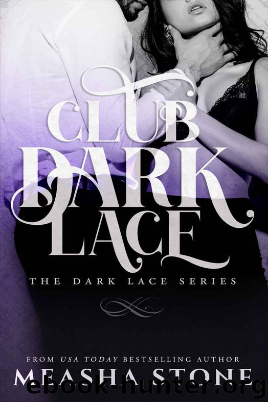 CLUB DARK LACE: The complete Dark Lace series by Measha Stone