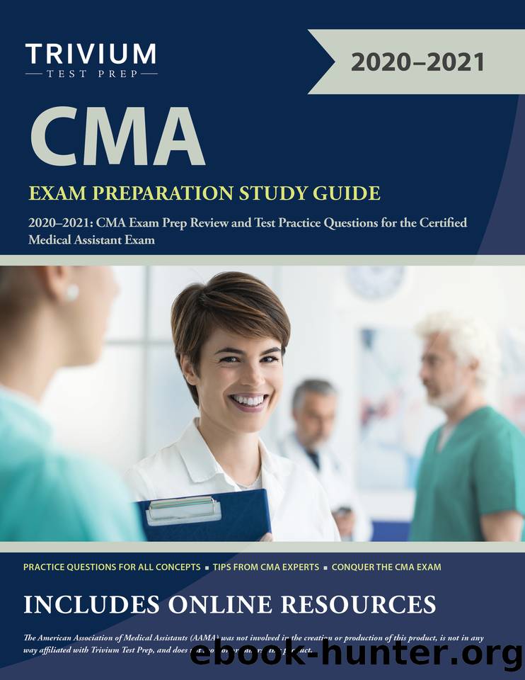 CMA Exam Preparation Study Guide 2020-2021: CMA Exam Prep Review and Test Practice Questions for the Certified Medical Assistant Exam by Trivium Test Prep