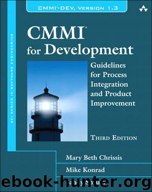 CMMI® for Development: Guidelines for Process Integration and Product Improvement (Rodrigo D Goytacaz's Library) by Mary Beth Chrissis & Mike Konrad & Sandy Shrum