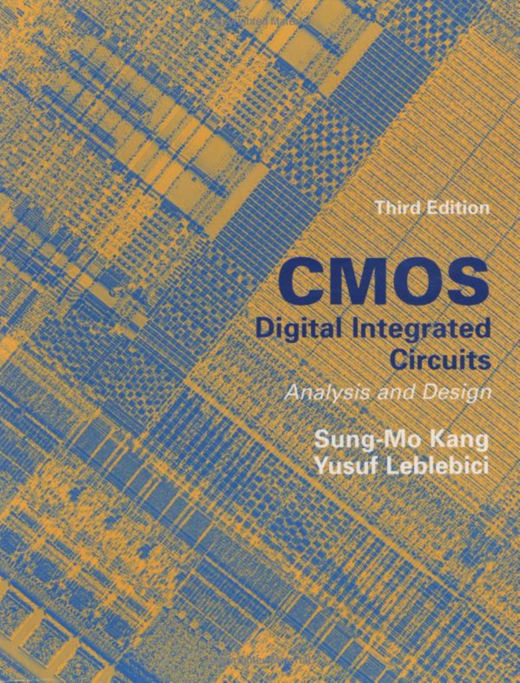 CMOS Digital Integrated Circuits Analysis & Design by Sung-Mo (Steve) Kang Yusuf Leblebici