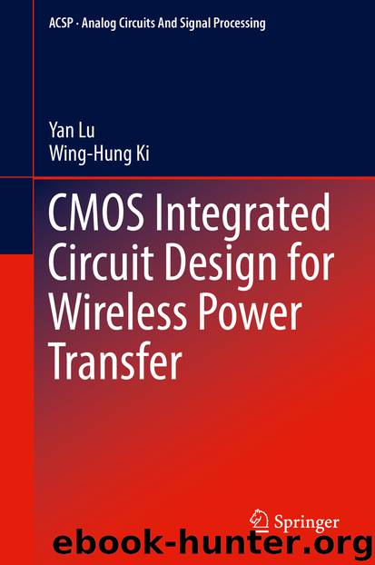 CMOS Integrated Circuit Design for Wireless Power Transfer by Yan Lu & Wing-Hung Ki
