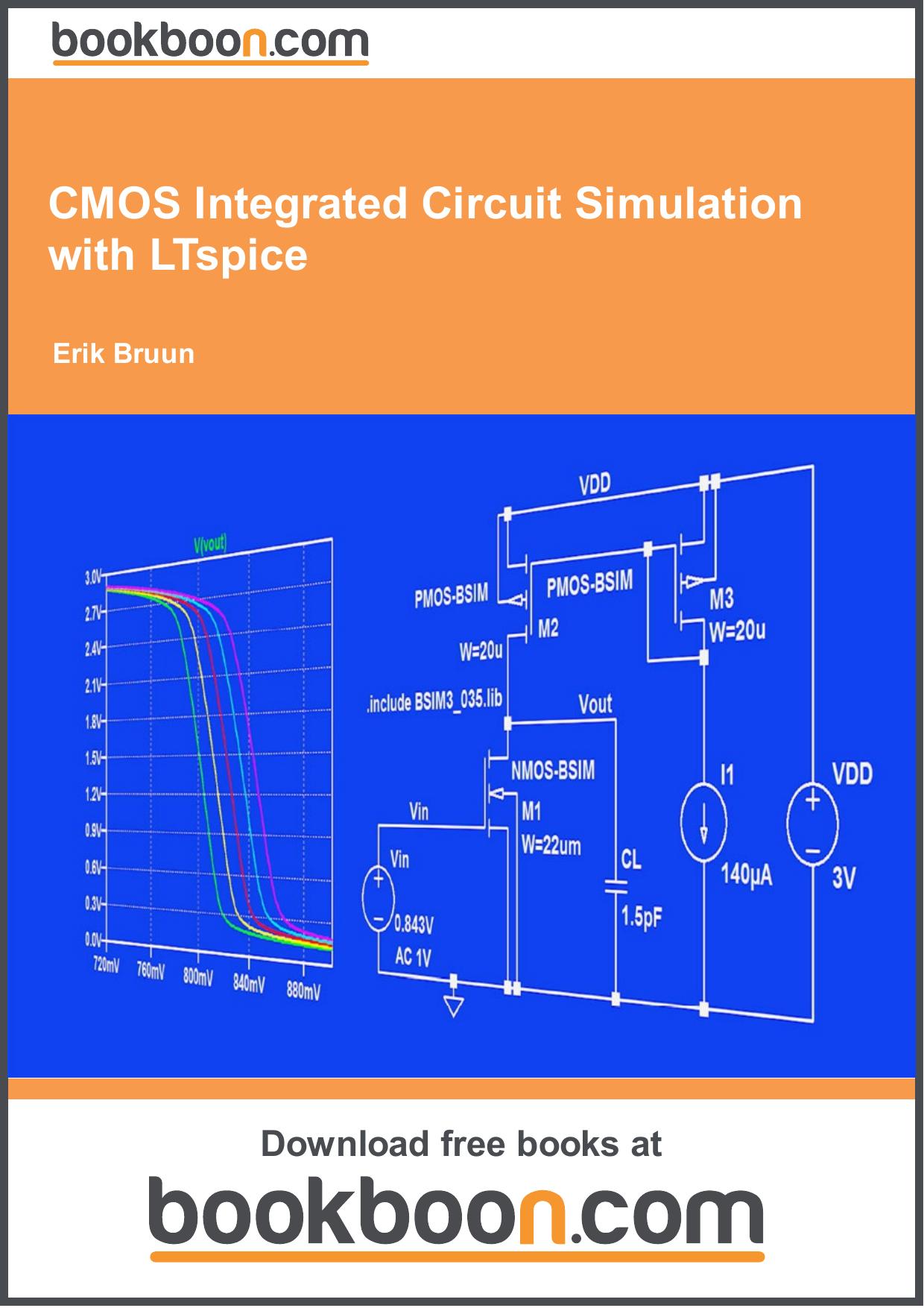 CMOS Integrated Circuit Simulation with LTspice by Erik Bruun