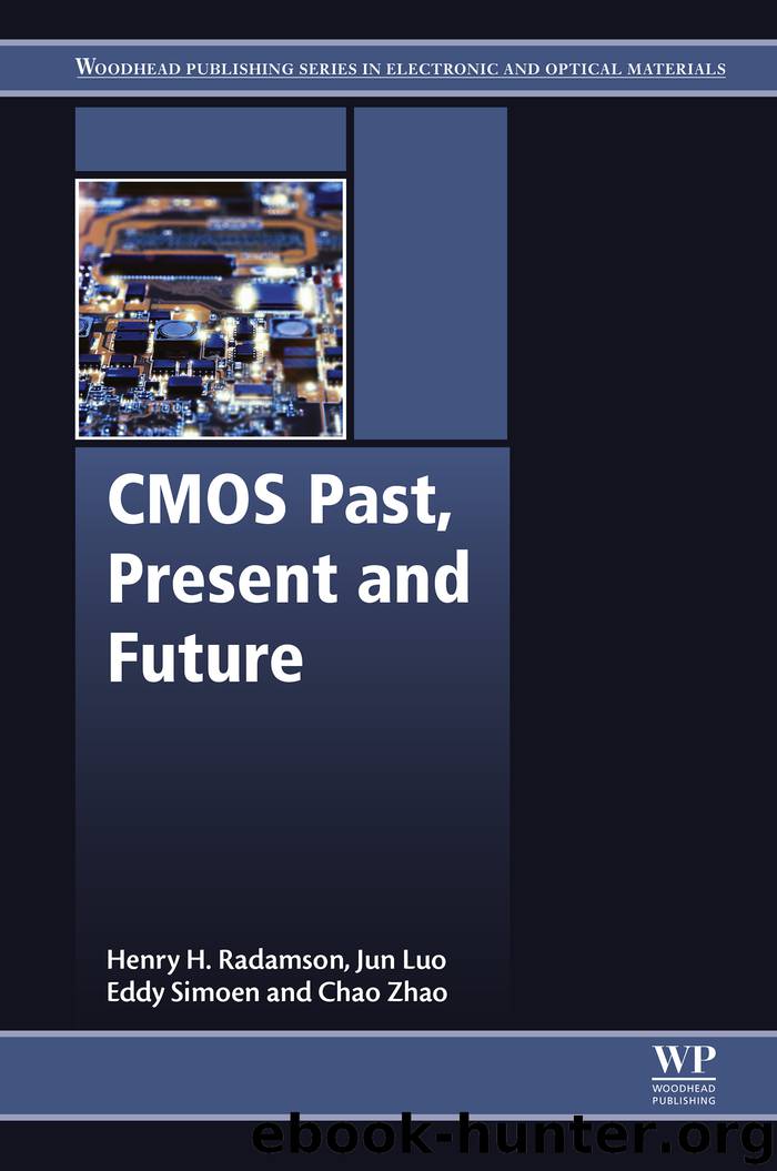 CMOS Past, Present and Future by Henry Radamson Eddy Simoen Jun Luo Chao Zhao & Jun Luo & Eddy Simoen & Chao Zhao