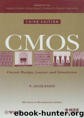 CMOS: Circuit Design, Layout, and Simulation by Baker R. Jacob